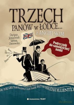 Trzech panów w łódce... z angielskim! - Jerome K. Jerome, dr Dariusz Jemielniak, mgr Sabina Ostrowska  [KSIĄŻKA]