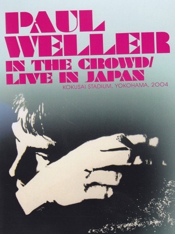 Paul Weller: In the Crowd -Live in Japan [DVD]