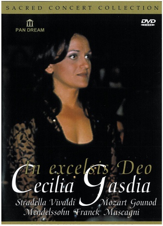 Cecilia Gasdia: in Excelsis Deo [DVD]