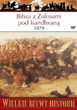 Wielkie Bitwy Historii 52: Bitwa z Zulusami pod Isandlwaną 1879 r. [książka]+[DVD]