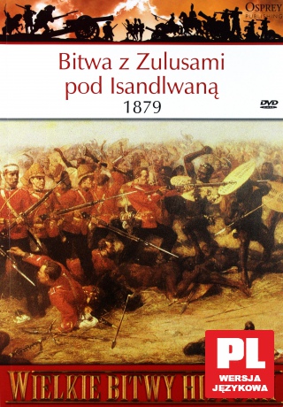 Wielkie Bitwy Historii 52: Bitwa z Zulusami pod Isandlwaną 1879 r. [książka]+[DVD]