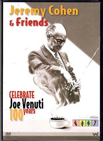 Jeremy Cohen & Friends Celebrate Joe Venuti 100 Years [DVD]