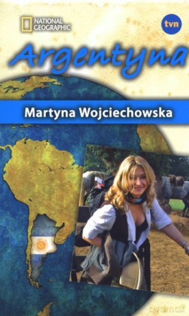 Kobieta na krańcu świata: Argentyna - Martyna Wojciechowska [KSIĄŻKA]