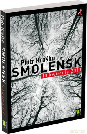 Smoleńsk 10 kwietnia 2010 (pocket) - Piotr Kraśko [KSIĄŻKA]