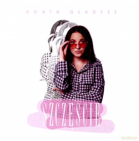 Agata Gładysz: Szczęście [CD]