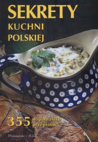 Sekrety kuchni polskiej [KSIĄŻKA]