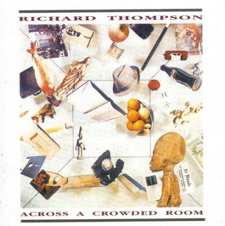 Richard Thompson: Across A Crowded Room [CD]