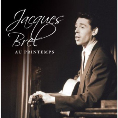 Jacques Brel: Au Printemps [CD]