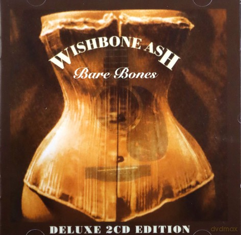 Wishbone Ash: Bare Bones (Deluxe) [2CD]