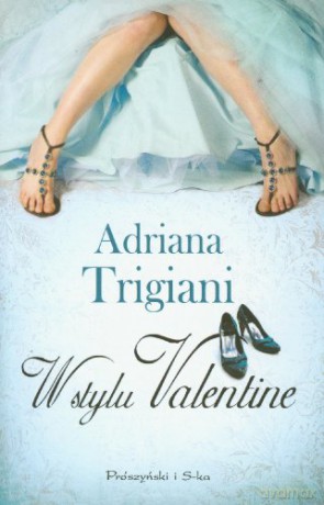 W stylu Valentine - Adriana Trigiani [KSIĄŻKA]