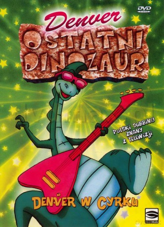 Denver Ostatni Dinozaur: Denver w cyrku [DVD]