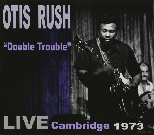 Otis Rush: Double Trouble - Live Cambridge 1973 [CD]