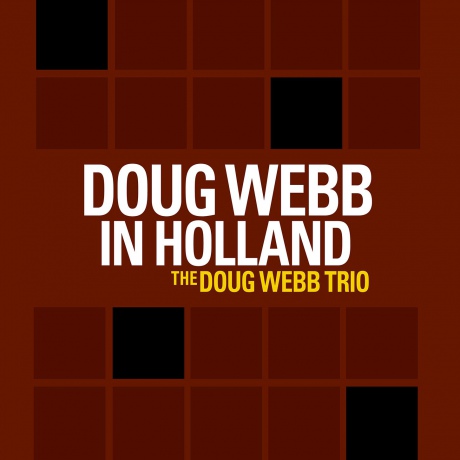 Doug Webb Trio: Doug Webb In Holland [CD]