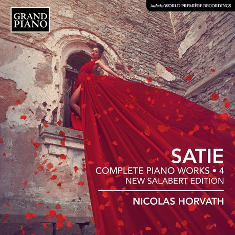 Nicolas Horvath: Erik Satie: Complete Piano Works. Vol. 4 (New Salabert) [CD]
