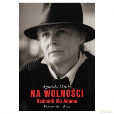 Na wolności. Dziennik dla Adama - Agnieszka Osiecka [KSIĄŻKA]