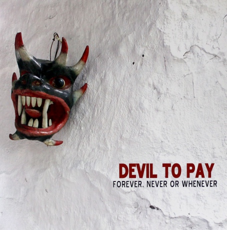 Devil To Pay: Forever Never Or Whenever [Winyl]
