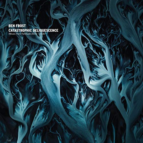 Ben Frost: Catastrophic Deliquescence Music from Fortitude 2015-2018 [2xWinyl]