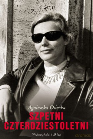 Szpetni czterdziestoletni - Agnieszka Osiecka [KSIĄŻKA]