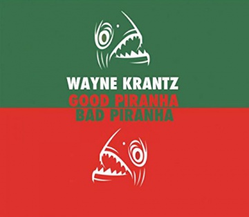 Wayne Krantz: Good Piranha/Bad Piranha [CD]