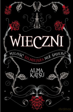 Wieczni - Alma Katsu [KSIĄŻKA]