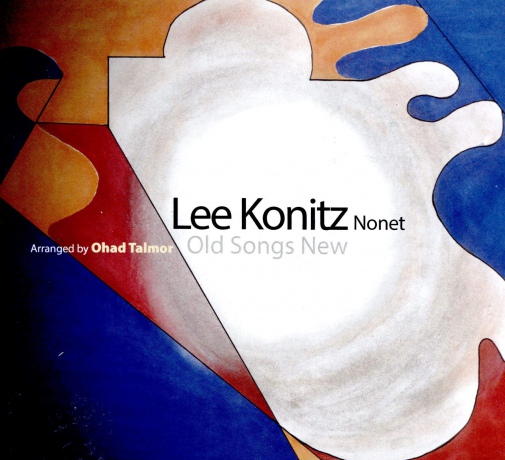 Lee Konitz Nonet: Old Songs New [CD]