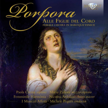 Porpora - Alle Figlie Del Coro. Female Choirs Of Baroque Venice [CD]