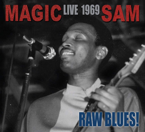 Magic Sam: Raw Blues Live: Magic Sam Live 1969 [CD]