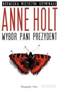 Wybór pani prezydent - Anne  Holt [KSIĄŻKA]