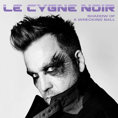 Le Cygne Noir: Shadow Of A Wrecking Ball [CD]