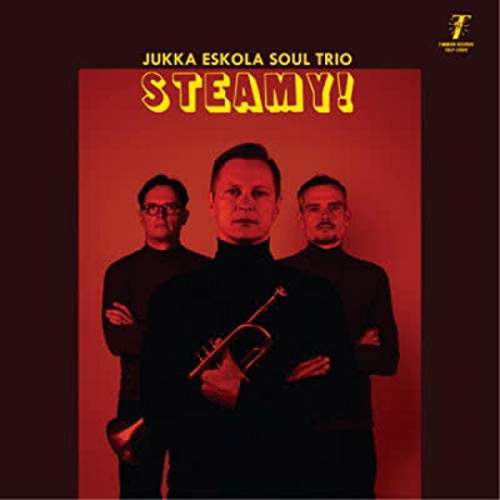 Jukka Eskola Soul Trio: Steamy! [CD]