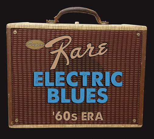 Super Rare Electric Blues 60s Era [2CD]