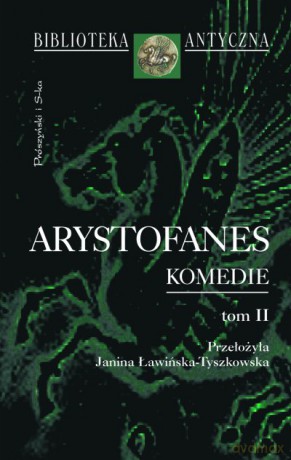 Komedie. Tom II - Arystofanes [KSIĄŻKA]