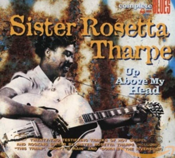 Sister Rosetta Tharpe: Up Above My Head [CD]