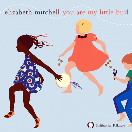 Elizabeth Mitchell: You Are My Little Bird [CD]