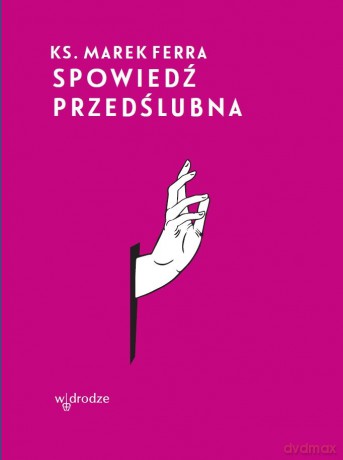 Spowiedź przedślubna [KSIĄŻKA]