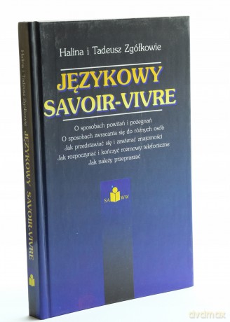 Językowy savoir-vivre - Halina Zgółko, Tadeusz Zgółko [KSIĄŻKA]