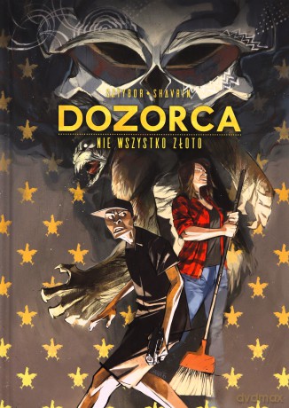 Dozorca Nie wszystko złoto - Bartosz Sztybor, Ivan Shavrin [KOMIKS]