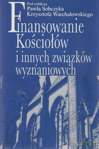 Finansowanie Kościołów i innych związków wyznaniowych [KSIĄŻKA]