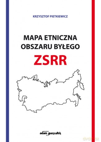 Mapa etniczna obszaru byłego ZSSR - Krzysztof Pietkiewicz [KSIĄŻKA]