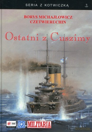 Ostatni z Cuszimy - Borys Michajłowicz Czetwieruchin [KSIĄŻKA]