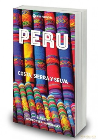 Peru Costa sierra y selva - Elżbieta Wichrowska-Janikowska [KSIĄŻKA]