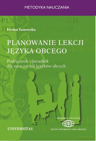 Planowanie lekcji języka obcego - Iwona Janowska [KSIĄŻKA]