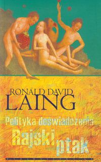 Polityka doświadczenia Rajski ptak - Ronald David Laing [KSIĄŻKA]