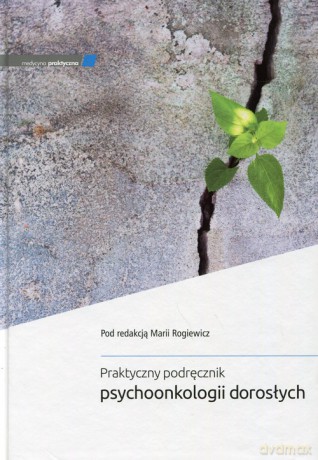 Praktyczny podręcznik psychoonkologii dorosłych [KSIĄŻKA]