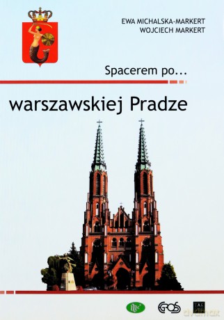 Spacerem po... warszawskiej Pradze - Ewa Michalska-Markert, Wojciech Markert [KSIĄŻKA]