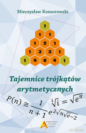 Tajemnice trójkątów arytmetycznych - Mirosław Komorowski [KSIĄŻKA]