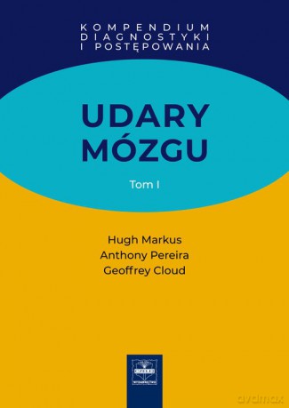 Udary mózgu Kompendium diagnostyki i postępowania (Tom 1) - Markus Hugh, Pereira Anthony [KSIĄŻKA]