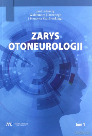 Zarys otoneurologii (Tom 1) [KSIĄŻKA]