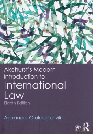 Akehurst's Modern Introduction to International Law - Alexander Orakhelashvili [KSIĄŻKA]