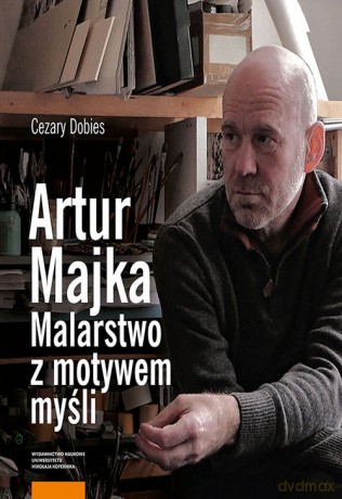 Artur Majka Malarstwo z motywem myśli - Cezary Dobies [KSIĄŻKA]